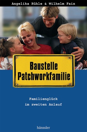 Baustelle Patchworkfamilie von Faix,  Wilhelm