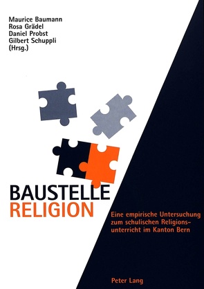 Baustelle Religion von Baumann,  Maurice, Grädel-Schweyer,  Rosa, Probst,  Daniel, Schuppli,  Gilbert