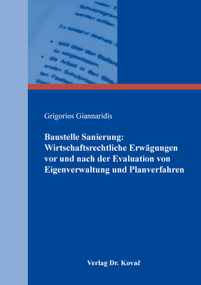 Baustelle Sanierung: Wirtschaftsrechtliche Erwägungen vor und nach der Evaluation von Eigenverwaltung und Planverfahren von Giannaridis,  Grigorios