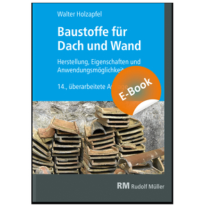 Baustoffe für Dach und Wand von Holzapfel,  Walter