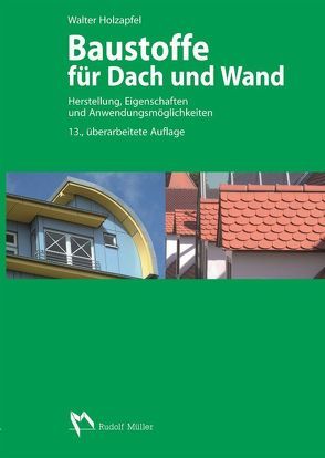 Baustoffe für Dach und Wand von Holzapfel,  Walter