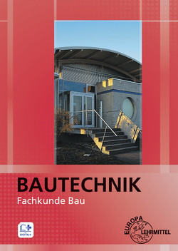 Bautechnik Fachkunde Bau von Ballay,  Falk, Braun,  Alexander, Hein,  Stefan, Hellmuth,  Michael, Krieg,  Matthias, Kuhn,  Volker, Lindau,  Doreen, Nutsch,  Wolfgang, Stemmler,  Christian, Traub,  Martin, Uhr,  Ulrich, Vogel,  Volker, Waibel,  Helmuth, Weiß,  Sonja