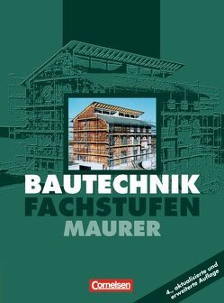 Bautechnik – Fachstufen – Maurer von Ahrenberg,  Frank, Ehrlich,  Andreas, Hollatz,  Bärbel, Holst,  Frank, Mett,  Hans-Heinrich, Nagel,  Ulrich, Schuhr,  Stefan