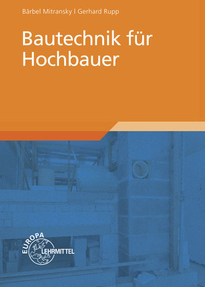 Bautechnik für Hochbauer von Mitransky,  Bärbel, Rupp,  Gerhard