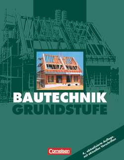 Bautechnik – Grundstufe von Billingen,  Günter, Büchner,  Gerhard, Focke,  Gerd, Hollatz,  Bärbel, Mett,  Hans-Heinrich, Schuhr,  Stefan, Seifert,  Falk