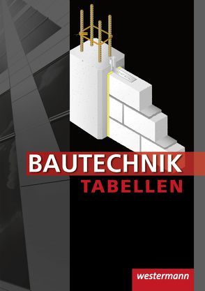 Bautechnik Tabellen von Claußen,  Antje, Gerber,  Hannes, Littmann,  Klaus, Rich,  Hans, Wolff,  Johannes