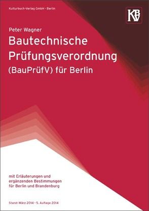 Bautechnische Prüfungsverordnung für Berlin von Wägner,  Peter