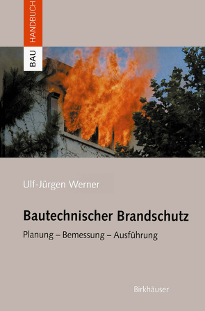 Bautechnischer Brandschutz von Werner,  Ulf-Jürgen