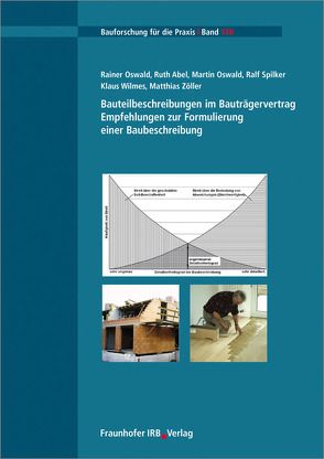 Bauteilbeschreibungen im Bauträgervertrag. von Abel,  Ruth, Oswald,  Martin, Oswald,  Rainer, Wilmes,  Klaus, Zöller,  Matthias