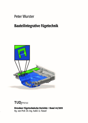 Bauteilintegrative Fügetechnik von Wurster,  Peter