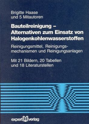 Bauteilreinigung – Alternativen zum Einsatz von Halogenkohlenwasserstoffen von Haase,  Brigitte