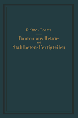 Bauten aus Beton- und Stahlbeton-Fertigteilen von Bonatz,  Peter, Kiehne,  Siegfried