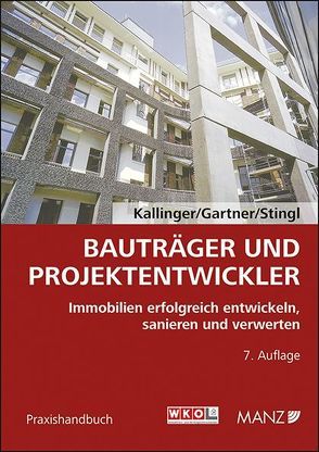 Bauträger und Projektentwickler von Gartner,  Herbert, Kallinger,  Winfried, Stingl,  Walter