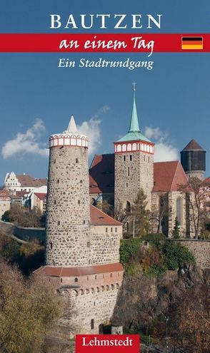 Bautzen an einem Tag von Kassner,  Jens