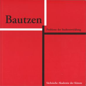 Bautzen. Probleme der Stadtentwicklung von Behnisch,  Günter, Hesse,  Peter, Michael,  Klaus, Schmidt,  Werner, Schramm,  Christian, Sieverts,  Thomas, Trauzettel,  Helmut