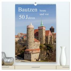 Bautzen vor 50 Jahren und heute (hochwertiger Premium Wandkalender 2024 DIN A2 hoch), Kunstdruck in Hochglanz von Hache,  Wilfried