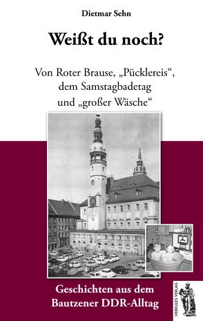 Bautzen – Weißt du noch? von Sehn,  Dietmar