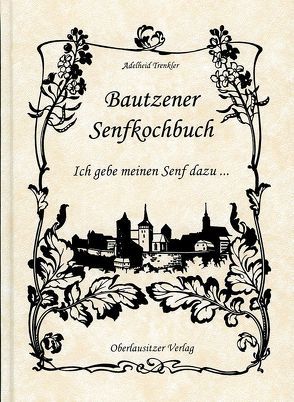 Bautzener Senfkochbuch von Trenkler,  Adelheid