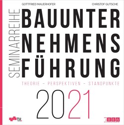 Bauunternehmensführung 2021 von Gutsche,  Christof, Mauerhofer,  Gottfried