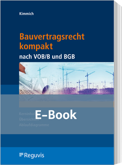 Bauvertragsrecht kompakt nach VOB/B und BGB (E-Book) von Kimmich,  Bernd