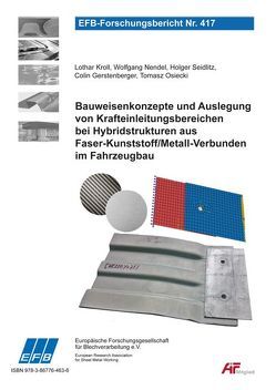 Bauweisenkonzepte und Auslegung von Krafteinleitungsbereichen bei Hybridstrukturen aus Faser-Kunststoff/Metall-Verbunden im Fahrzeugbau von Gerstenberger ,  Colin, Kroll,  Lothar, Nendel,  Wolfgang, Osiecki ,  Tomasz, Seidlitz,  Holger