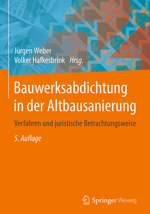 Bauwerksabdichtung in der Altbausanierung von Dinse,  Hardy, Hafkesbrink,  Volker, Hecht,  Clemens, Hellkötter,  Christoph, Kühne,  Ulrich, Mossau,  Martin, Neundorf,  Peter, Schulz,  Virginie, Spirgatis,  Rainer, Steinert,  Ulrich, Weber,  Juergen, Wild,  Uwe