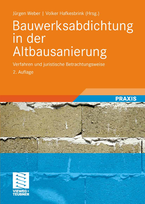 Bauwerksabdichtung in der Altbausanierung von Hafkesbrink,  Volker, Hemmann,  Stefan, Kühne,  Ulrich, Weber,  Juergen, Wild,  Uwe