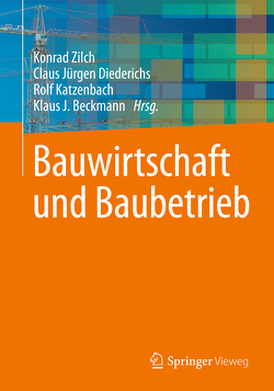 Bauwirtschaft und Baubetrieb von Beckmann,  Klaus J., Diederichs,  Claus Jürgen, Katzenbach,  Rolf, Zilch,  Konrad