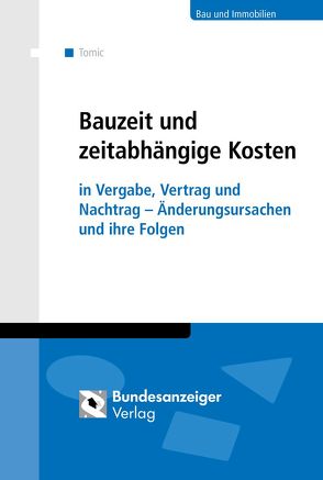 Bauzeit und zeitabhängige Kosten (E-Book) von Tomic,  Alexander