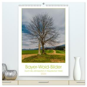 Bayer-Woid-Bilder (hochwertiger Premium Wandkalender 2024 DIN A2 hoch), Kunstdruck in Hochglanz von Baisch,  Werner