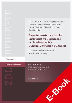 Bayerisch-österreichische Varietäten zu Beginn des 21. Jahrhunderts – Dynamik, Struktur, Funktion von Breuer,  Ludwig Maximilian, Ernst,  Peter, Glauninger,  Manfred Michael, Kallenborn,  Tim, Lenz,  Alexandra N., Patocka,  Franz