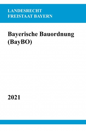 Bayerische Bauordnung (BayBO) von Studier,  Ronny