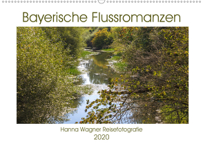 Bayerische Flussromanzen (Wandkalender 2020 DIN A2 quer) von Wagner,  Hanna