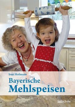 Bayerische Mehlspeisen von Hofmann,  Irmi