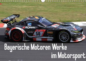 Bayerische Motoren Werke im Motorsport (Wandkalender 2022 DIN A3 quer) von Morper,  Thomas