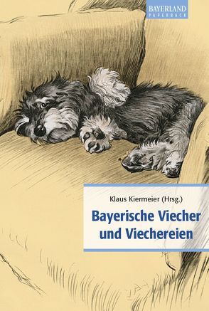 Bayerische Viecher und Viechereien von Kiermeier,  Klaus