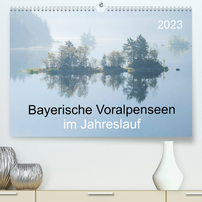 Bayerische Voralpenseen im Jahreslauf (Premium, hochwertiger DIN A2 Wandkalender 2023, Kunstdruck in Hochglanz) von Maier,  Norbert