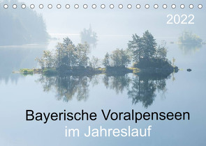 Bayerische Voralpenseen im Jahreslauf (Tischkalender 2022 DIN A5 quer) von Maier,  Norbert