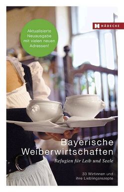 Bayerische Weiberwirtschaften von Fisgus,  Hannelore, Lottermoser,  Ria, Lutterbeck,  Barbara, Schiffl-Deiler,  Nanni