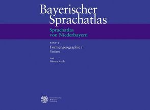 Sprachatlas von Niederbayern (SNiB) / Formengeographie I: Verbum von Daniel,  Beate, Dicklberger,  Alois, Eroms,  Hans-Werner, Holzer,  Elfriede, Koch,  Günter, Spannbauer-Pollmann,  Rosemarie