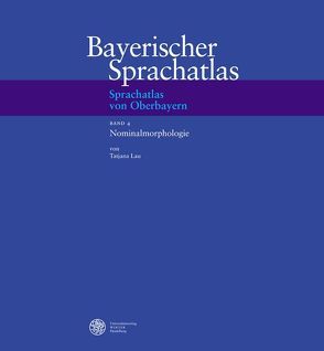 Sprachatlas von Oberbayern (SOB) / Nominalmorphologie von Lau,  Tatjana