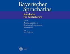 Sprachatlas von Niederbayern (SNiB) / Wortgeographie II: Zugtiere und Transportmittel. Wald und Holz von Daniel,  Beate, Dicklberger,  Alois, Eroms,  Hans-Werner, Holzer,  Elfriede, Spannbauer-Pollmann,  Rosemarie