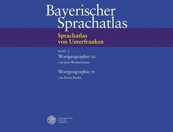 Sprachatlas von Unterfranken (SUF) / Wortgeographie III: Der menschliche Körper. Körperliche und seelische Äußerungen. Die menschliche Gemeinschaft. Kleidung von Bayha,  Karin, Wichtermann,  Jens