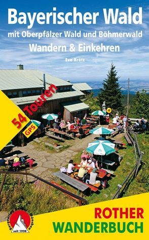 Bayerischer Wald – Wandern & Einkehren von Krötz,  Eva