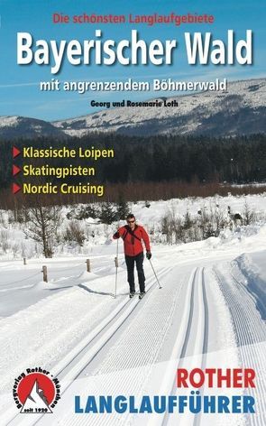 Bayerischer Wald mit angrenzendem Böhmerwald von Loth,  Georg, Loth,  Rosemarie