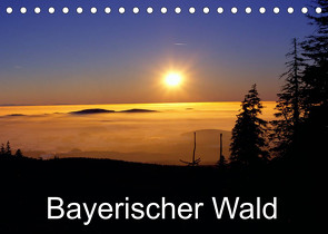 Bayerischer Wald (Tischkalender 2022 DIN A5 quer) von Matheisl,  Willy