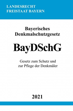 Bayerisches Denkmalschutzgesetz (BayDSchG) von Studier,  Ronny