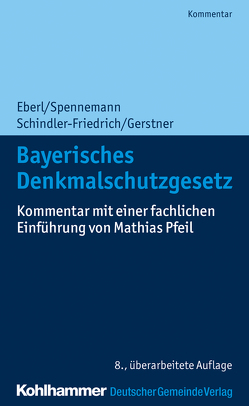 Bayerisches Denkmalschutzgesetz von Busse,  Jürgen, Dirnberger,  Franz, Gerstner,  Fabian, Martin,  Dieter J, Pfeil,  Mathias, Schindler- Friedrich,  Jörg, Spennemann,  Jörg