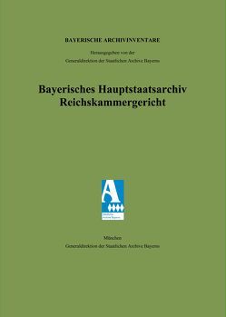 Bayerisches Hauptstaatsarchiv. Reichskammergericht von Hörner,  Manfred, Ksoll-Marcon,  Margit