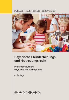 Bayerisches Kinderbildungs- und betreuungsrecht von Berwanger,  Dagmar, Hellfritsch,  Magdalena, Porsch,  Stefan